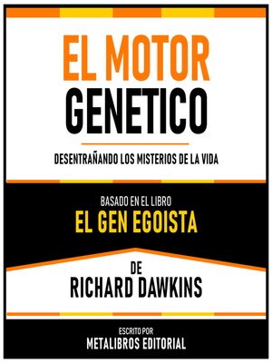 cover image of El Motor Genetico--Basado En El Libro El Gen Egoista De Richard Dawkins